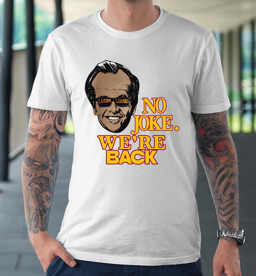 Kim Kardashian Wearing Jack Nicholson No Joke We're Back Premium T-Shirt