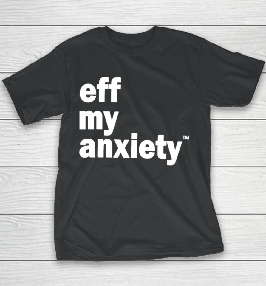 Kimberly Nichols Eff My Anxiety Youth T-Shirt