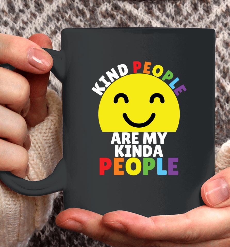 Kind People Are My Kinda People Kindness Smiling Coffee Mug