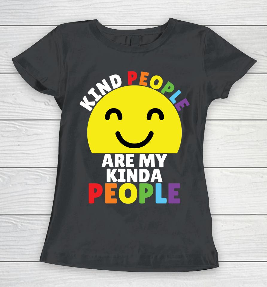 Kind People Are My Kinda People Kindness Smiling Women T-Shirt