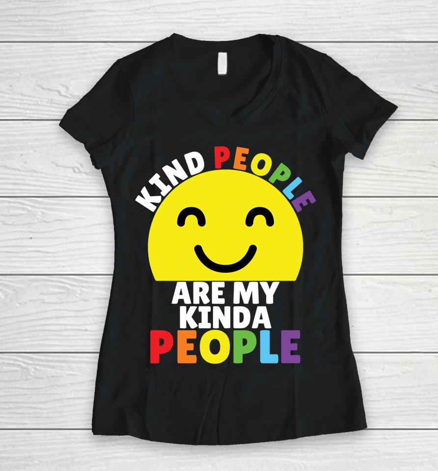 Kind People Are My Kinda People Kindness Smiling Women V-Neck T-Shirt