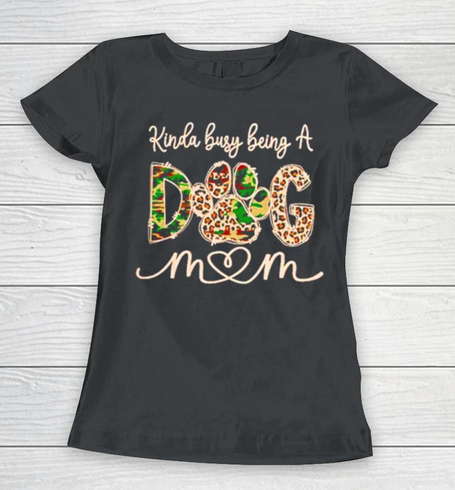 Kinda Busy Being A Dog Mom Leopard And Camo Women T-Shirt