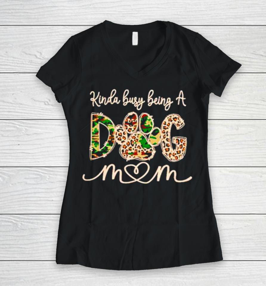 Kinda Busy Being A Dog Mom Leopard And Camo Women V-Neck T-Shirt