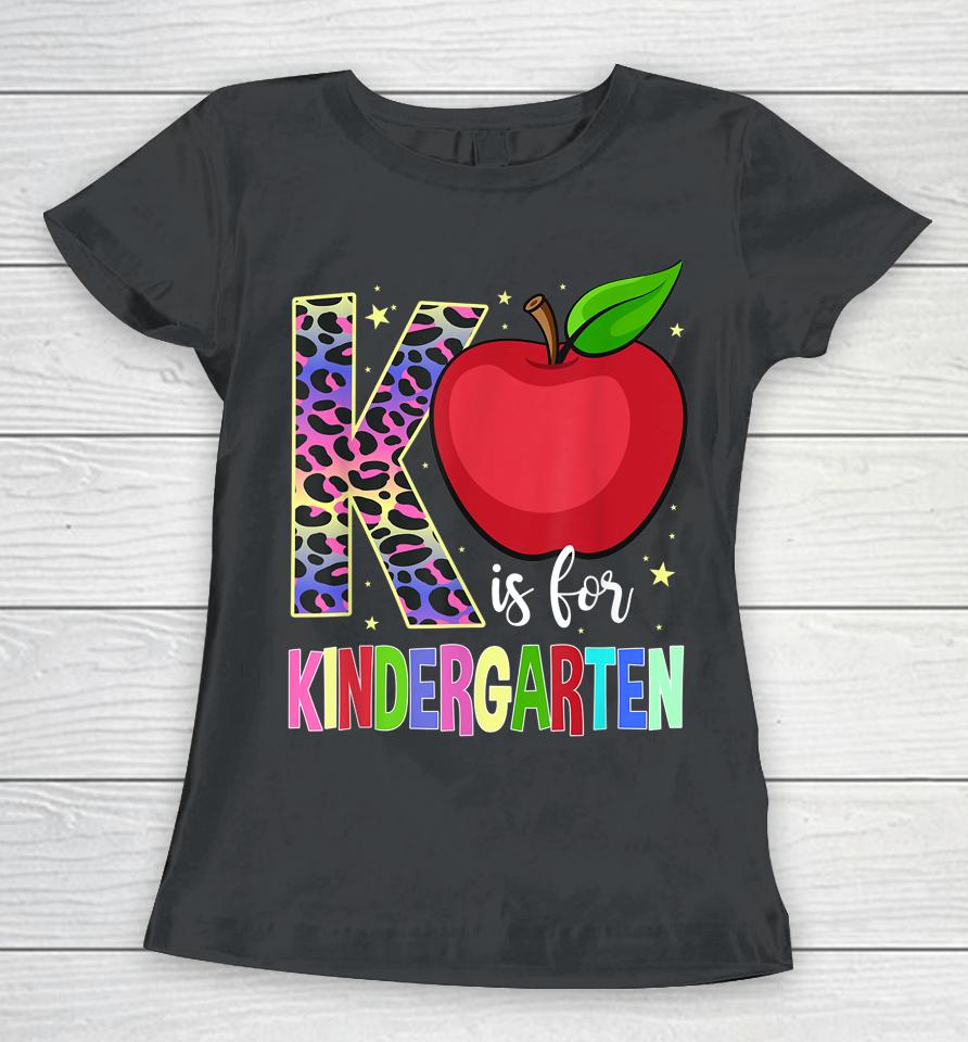 Kindergarten Cute Leopard K Is For Kindergarten Teacher Women T-Shirt