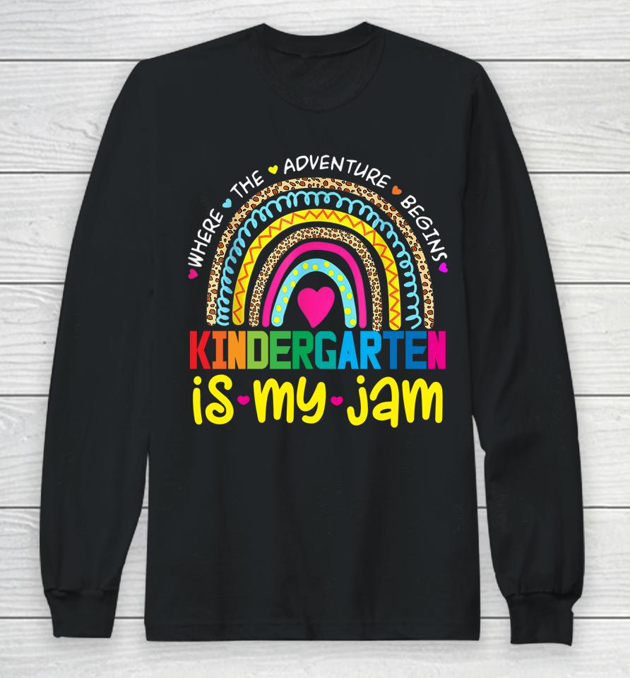Kindergarten Is My Jam Back To School Rainbow Teacher Long Sleeve T-Shirt