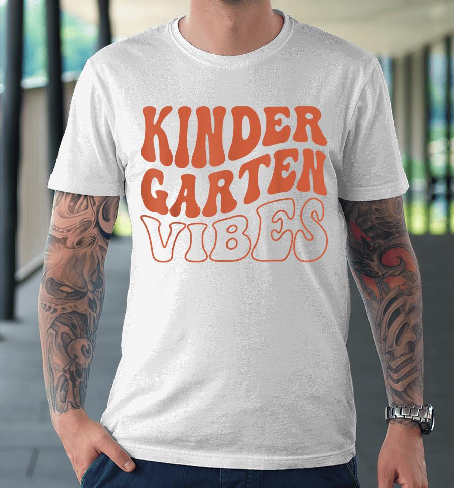 Kindergarten Vibes Back To School Premium T-Shirt