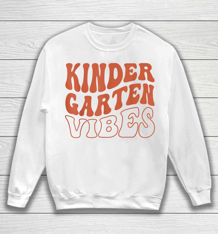 Kindergarten Vibes Back To School Sweatshirt