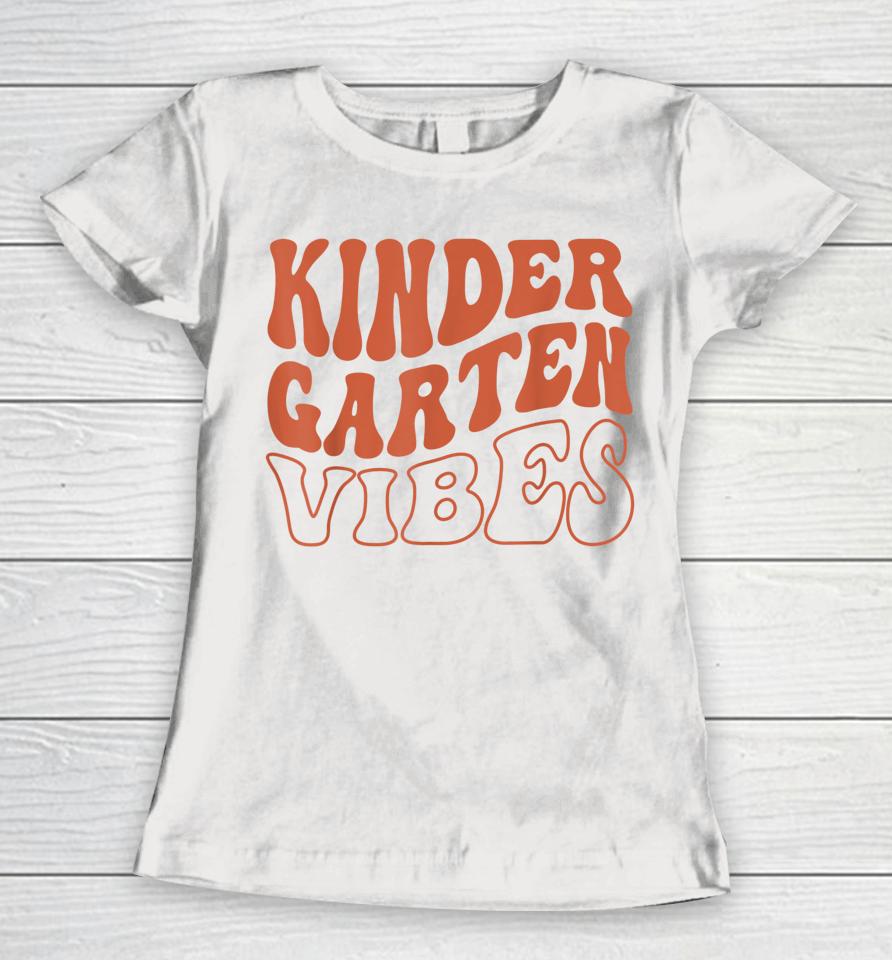 Kindergarten Vibes Back To School Women T-Shirt