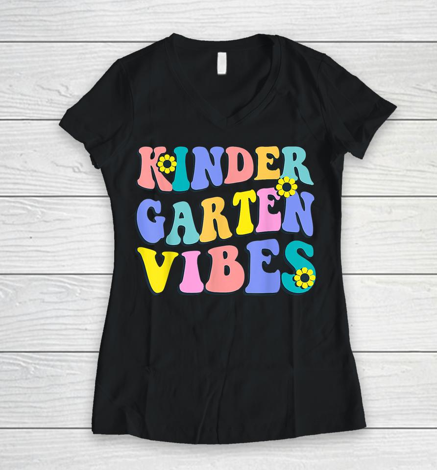 Kindergarten Vibes First Day Back To School Teacher Students Women V-Neck T-Shirt