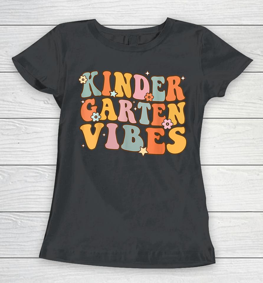 Kindergarten Vibes First Day Back To School Teacher Students Women T-Shirt