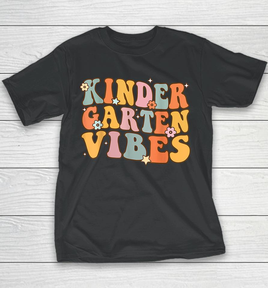 Kindergarten Vibes First Day Back To School Teacher Students Youth T-Shirt