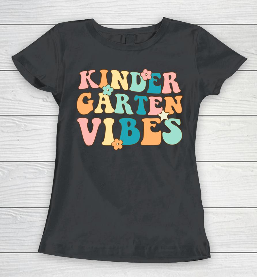 Kindergarten Vibes First Day Of School Retro Color Vibes Women T-Shirt