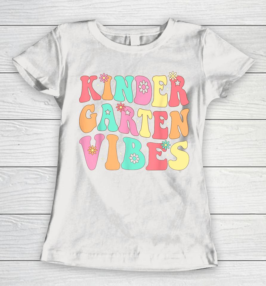 Kindergarten Vibes First Day Of School Teacher Boy Girl Kids Women T-Shirt