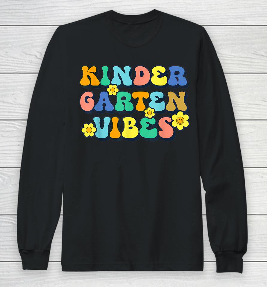 Kindergarten Vibes Teachers Kids Back To School Long Sleeve T-Shirt