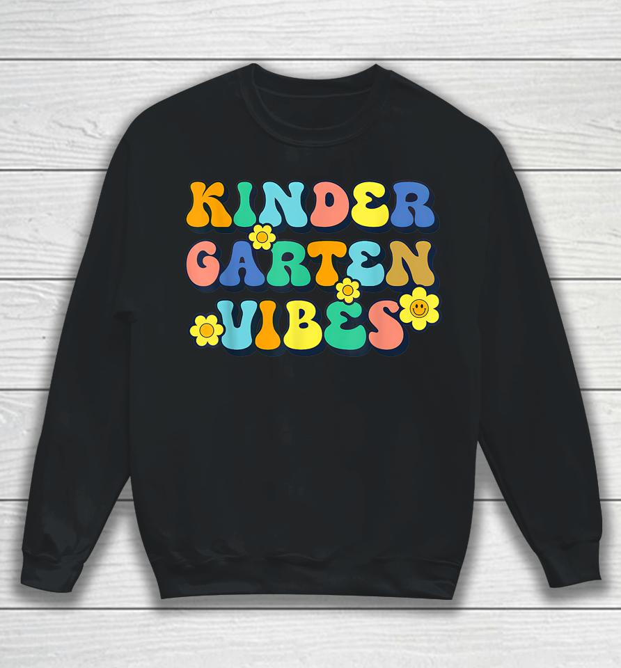 Kindergarten Vibes Teachers Kids Back To School Sweatshirt