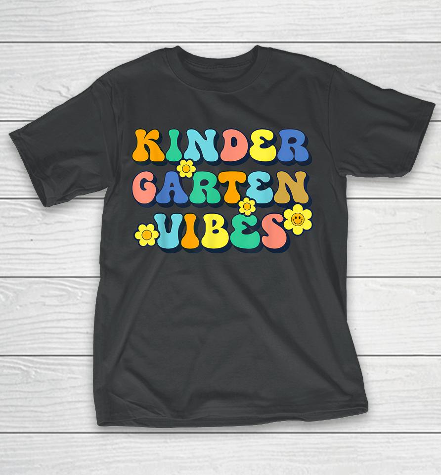 Kindergarten Vibes Teachers Kids Back To School T-Shirt