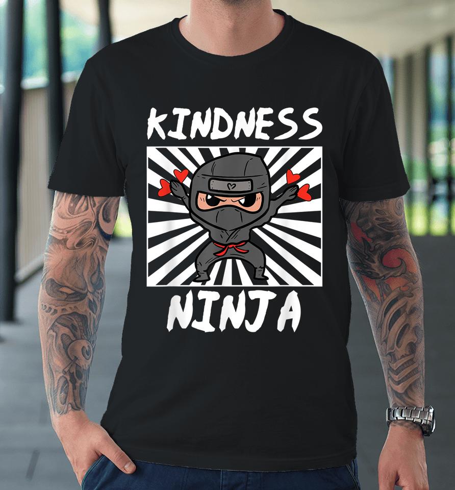 Kindness Ninja Funny Unity Day Orange Anti Bullying Premium T-Shirt