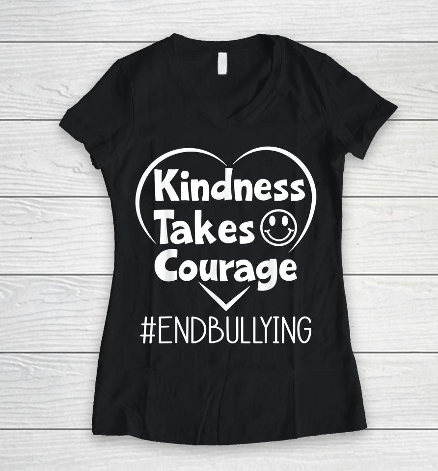 Kindness Takes Courage End Bullying Kids Awareness Unity Day Women V-Neck T-Shirt