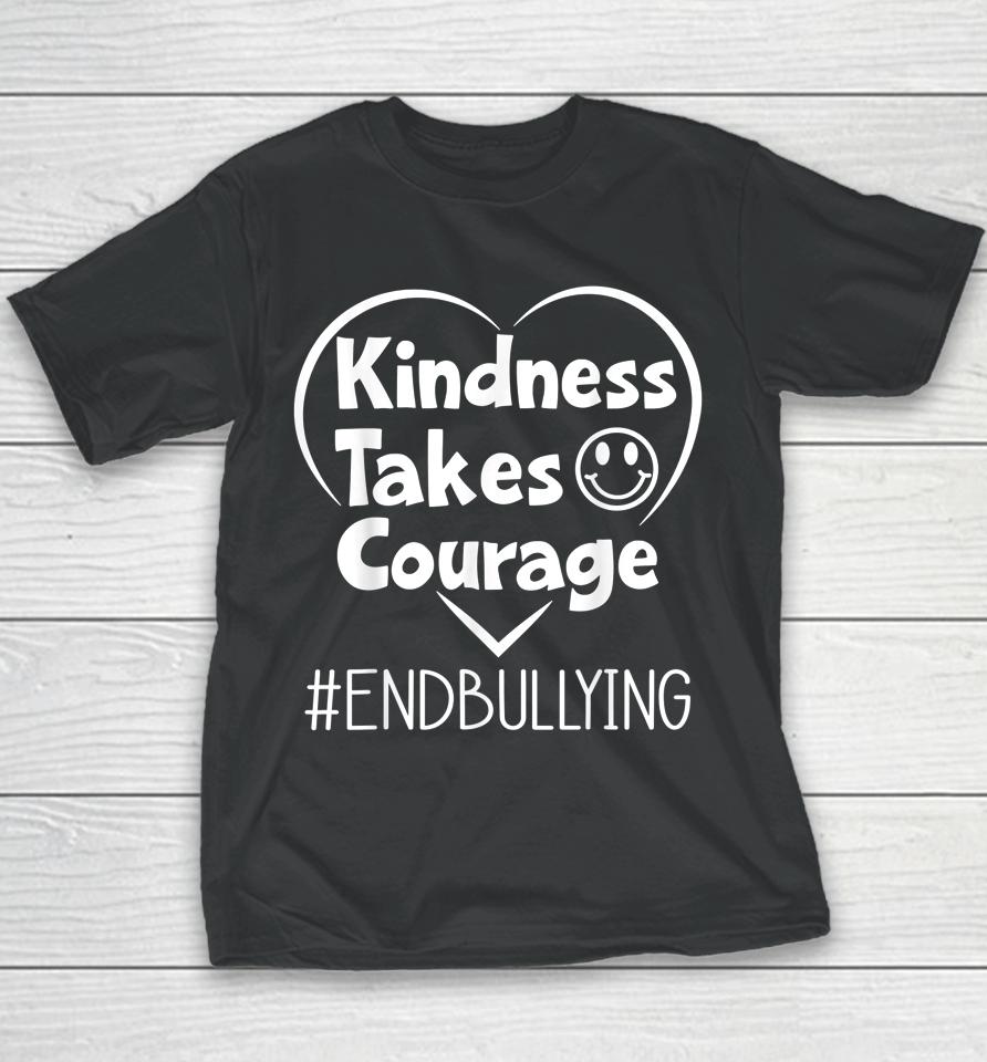 Kindness Takes Courage End Bullying Kids Awareness Unity Day Youth T-Shirt