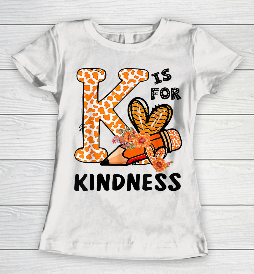Kindness Unity Day Orange No Bullying Teachers Women T-Shirt