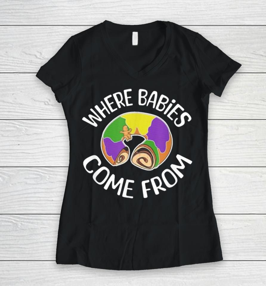 King Cake Where Babies Come From Women V-Neck T-Shirt