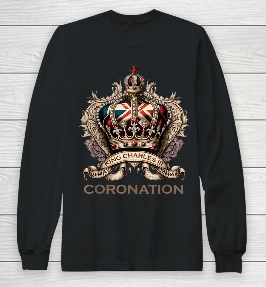 King Charles Iii British Monarch Royal Coronation May 2023 Long Sleeve T-Shirt
