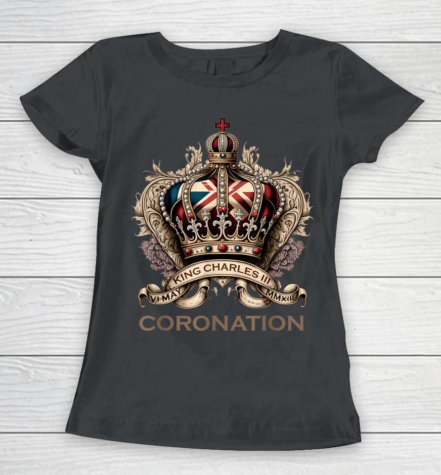 King Charles Iii British Monarch Royal Coronation May 2023 Women T-Shirt