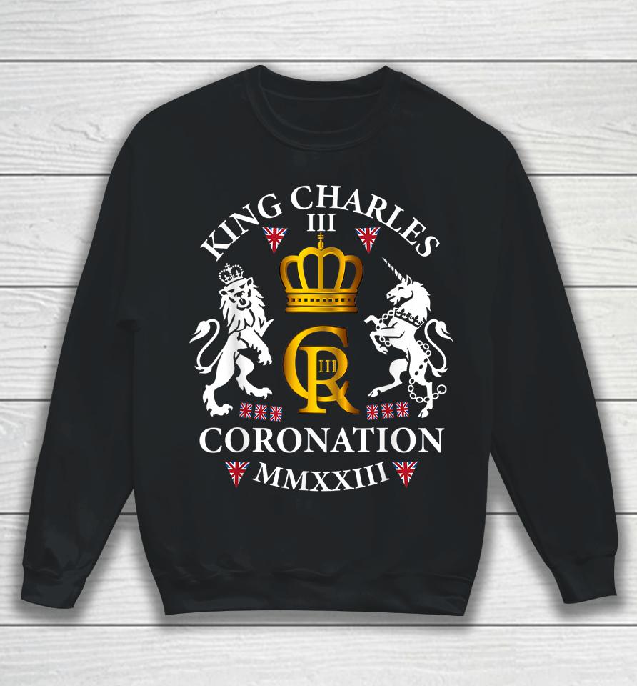 King Charles Iii British Monarch Royal Coronation May 2023 Sweatshirt
