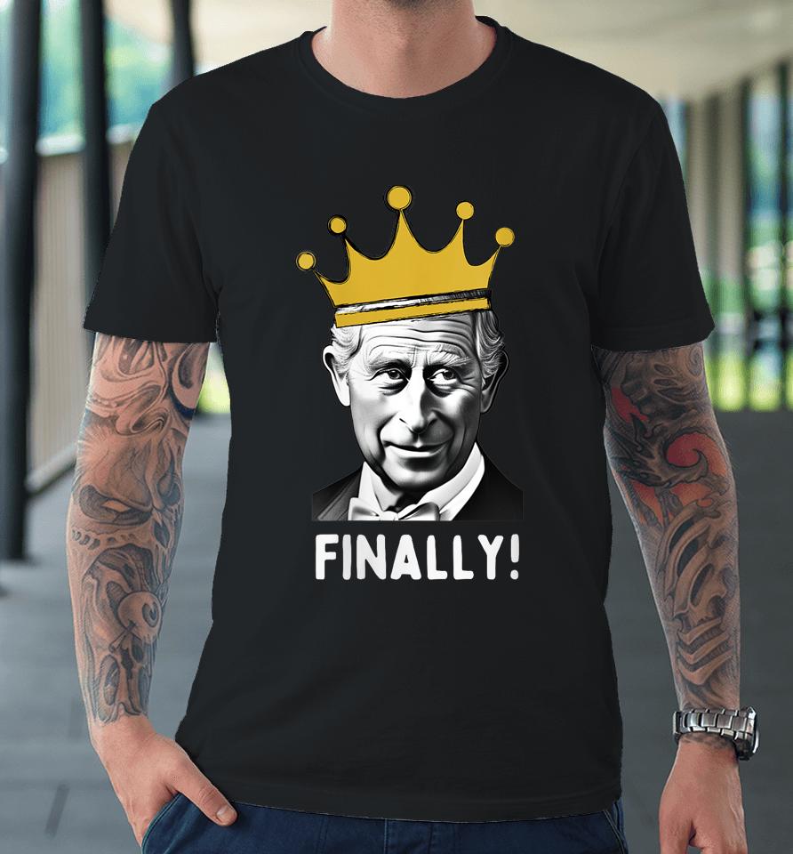 King Charles Iii Coronation Memorabilia Souvenir Party Premium T-Shirt