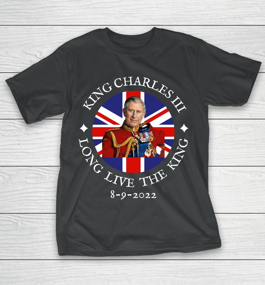 King Charles Iii Long Live The King 8-9-2022 British Flag T-Shirt