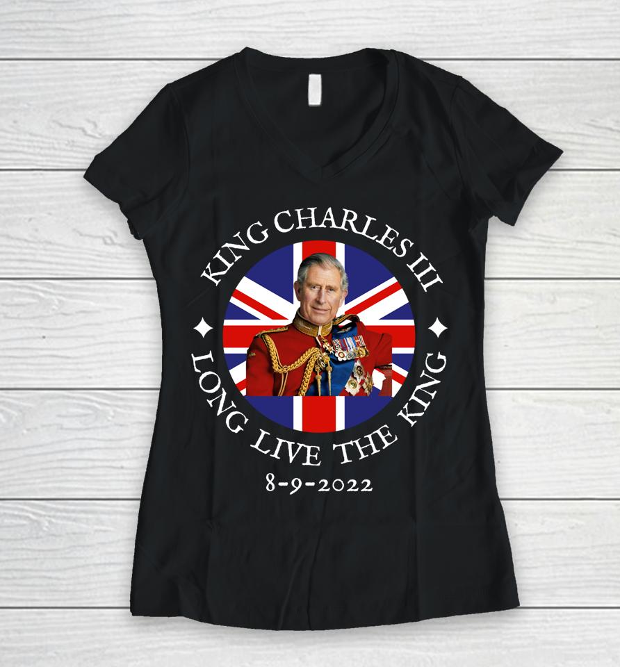 King Charles Iii Long Live The King 8-9-2022 British Flag Women V-Neck T-Shirt