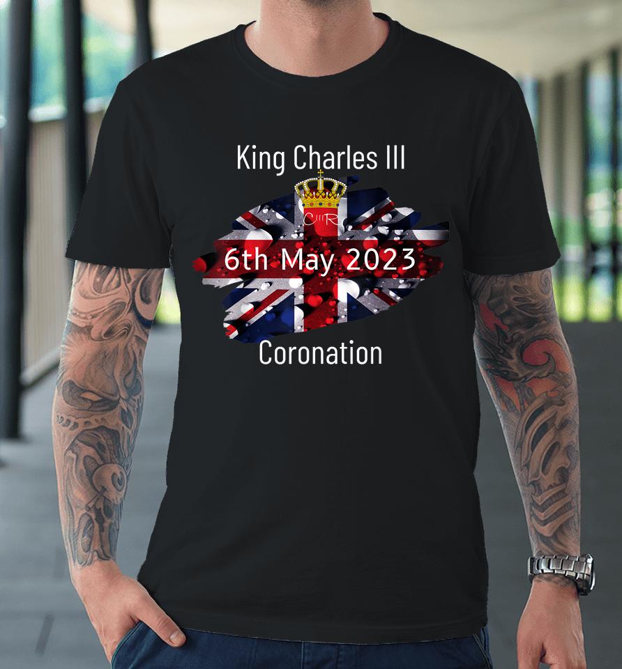 King Charles Iii Royal Family Coronation 6Th May 2023 Premium T-Shirt