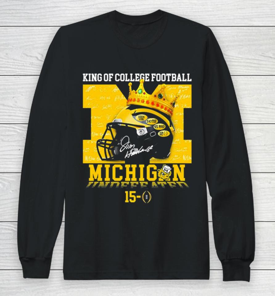 King Of College Football Michigan Wolverines Undefeated 15 0 Long Sleeve T-Shirt