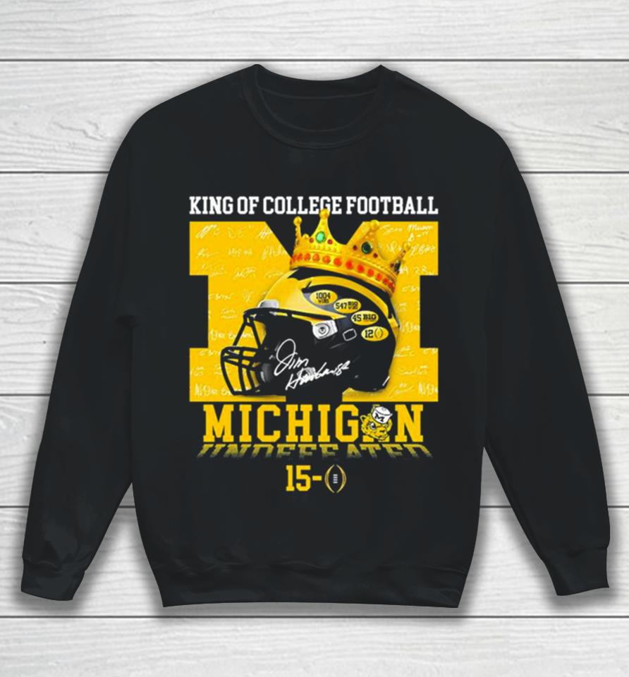 King Of College Football Michigan Wolverines Undefeated 15 0 Sweatshirt
