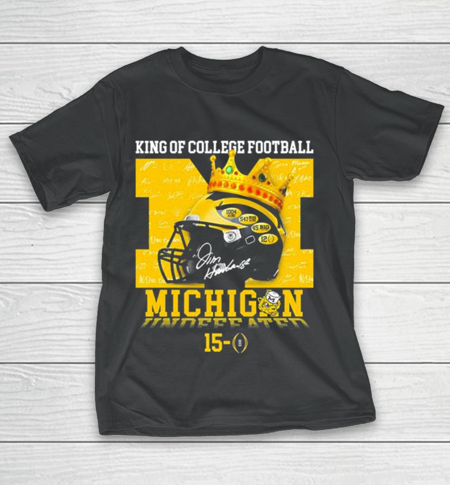 King Of College Football Michigan Wolverines Undefeated 15 0 T-Shirt