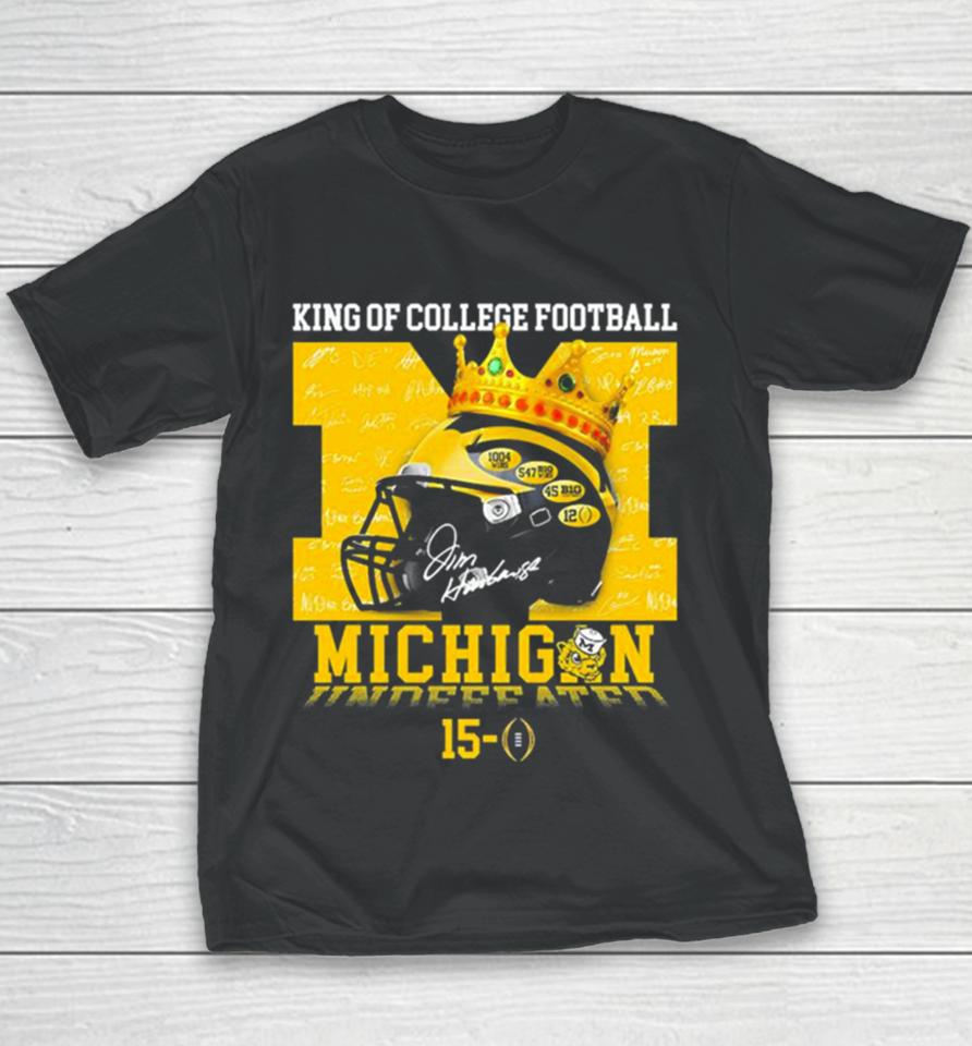 King Of College Football Michigan Wolverines Undefeated 15 0 Youth T-Shirt