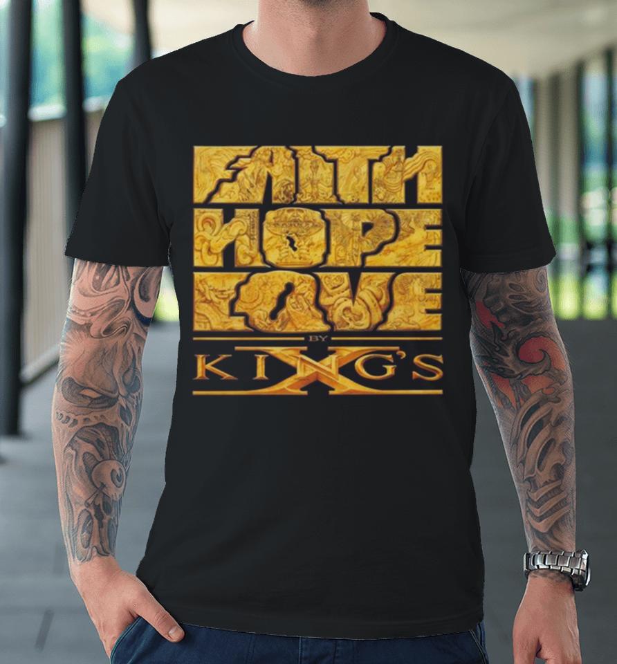 King’s X Faith Hope Love Premium T-Shirt
