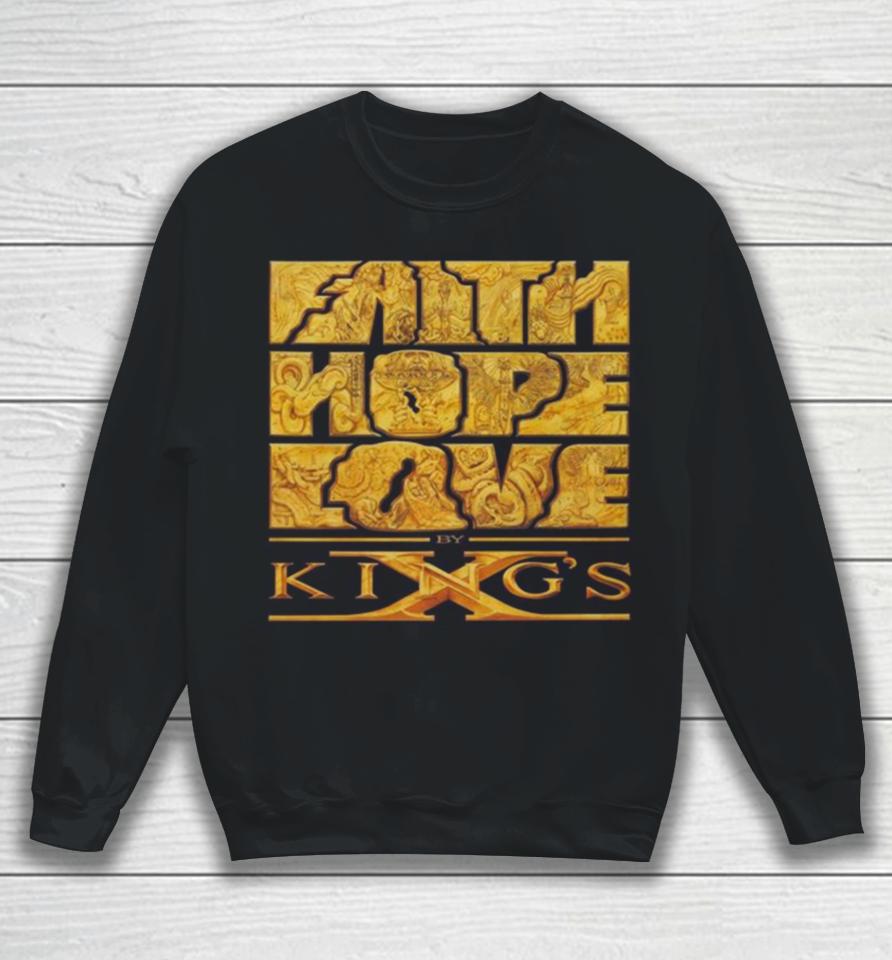 King’s X Faith Hope Love Sweatshirt