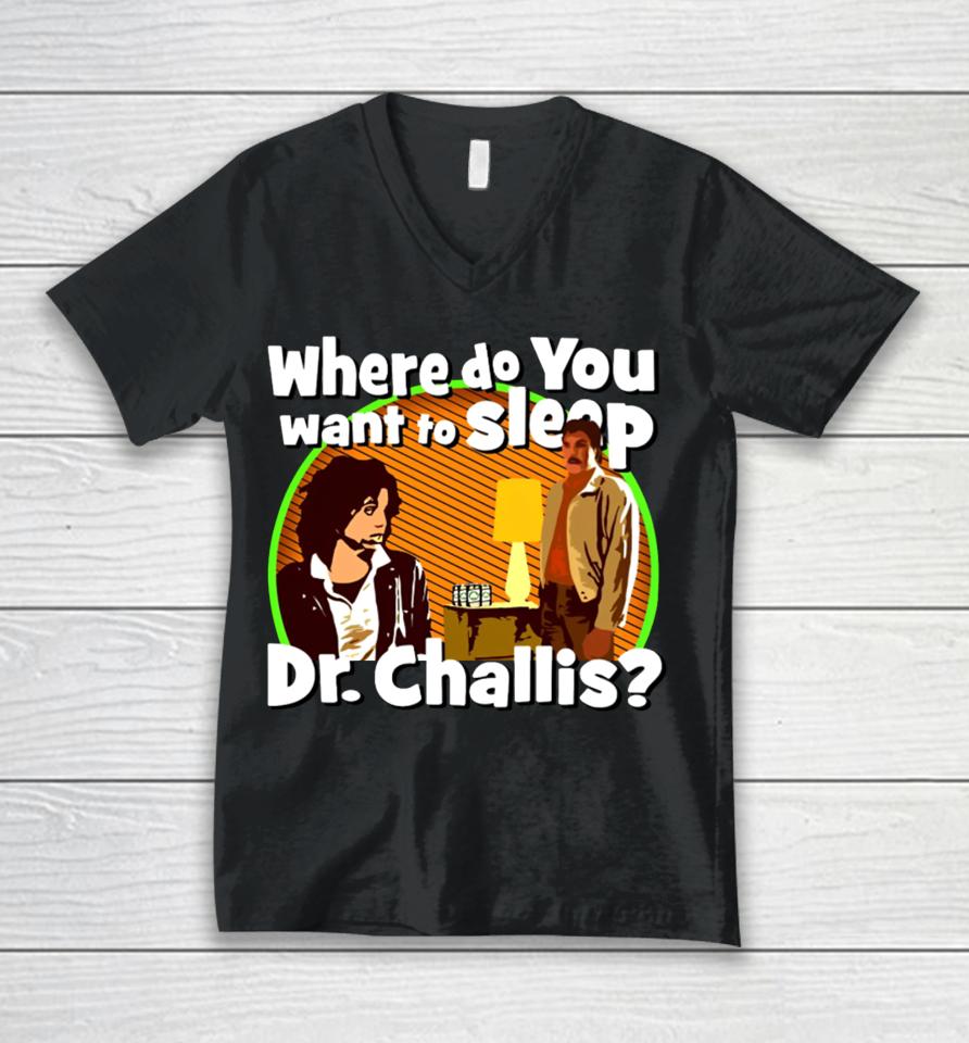 Kinky Horror Where Do You Want To Sleep Dr Challis Unisex V-Neck T-Shirt