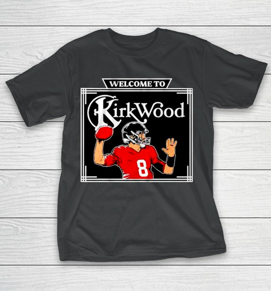 Kirk Cousins Welcome To Kirkwood T-Shirt