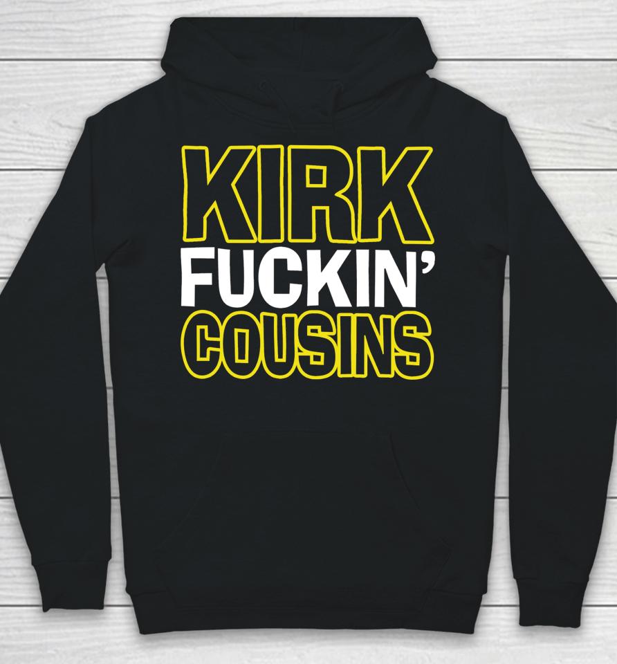 Kirk Fuckin' Cousins Hoodie