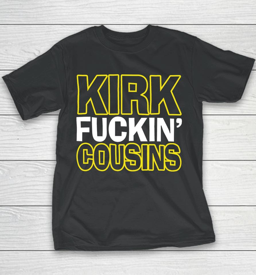 Kirk Fuckin' Cousins Youth T-Shirt