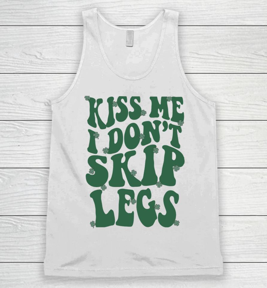 Kiss Me I Don't Skip Legs Unisex Tank Top