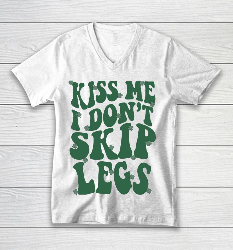 Kiss Me I Don't Skip Legs Unisex V-Neck T-Shirt