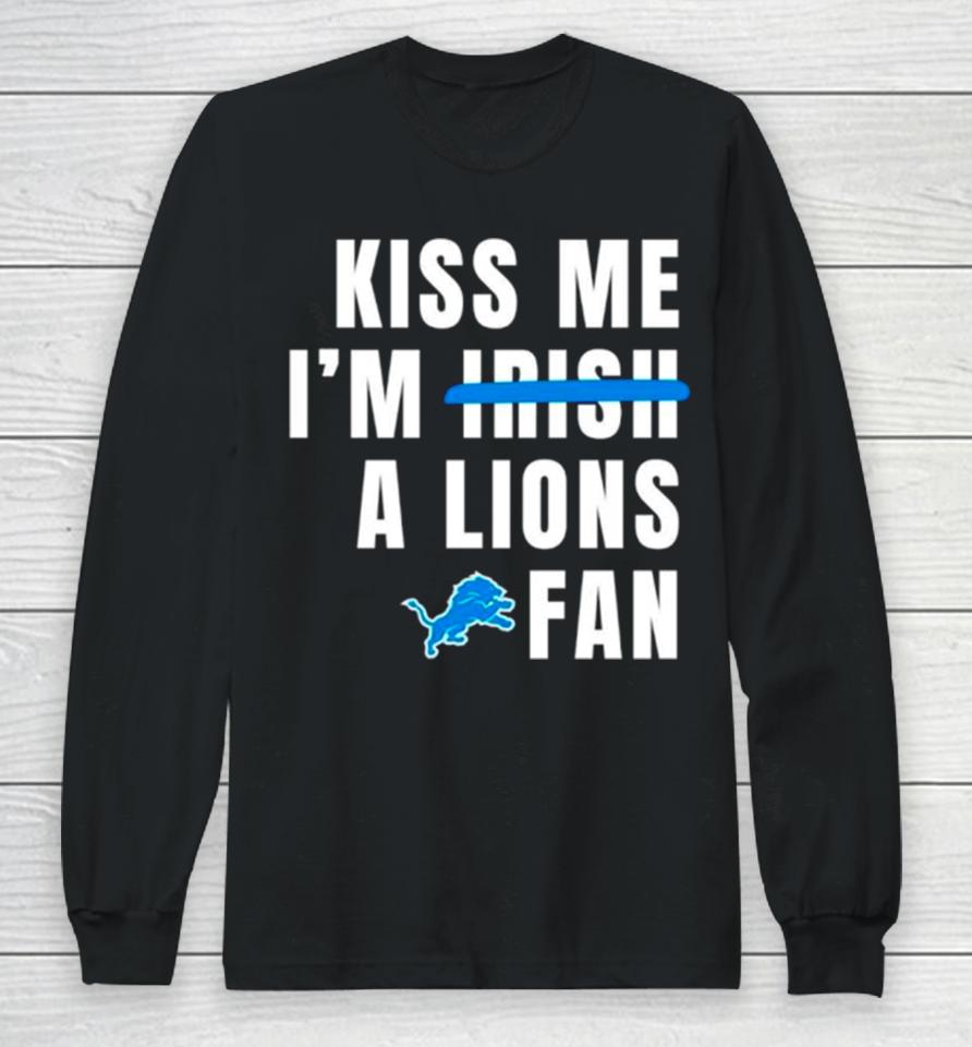 Kiss Me I’m A Lions Fan Long Sleeve T-Shirt