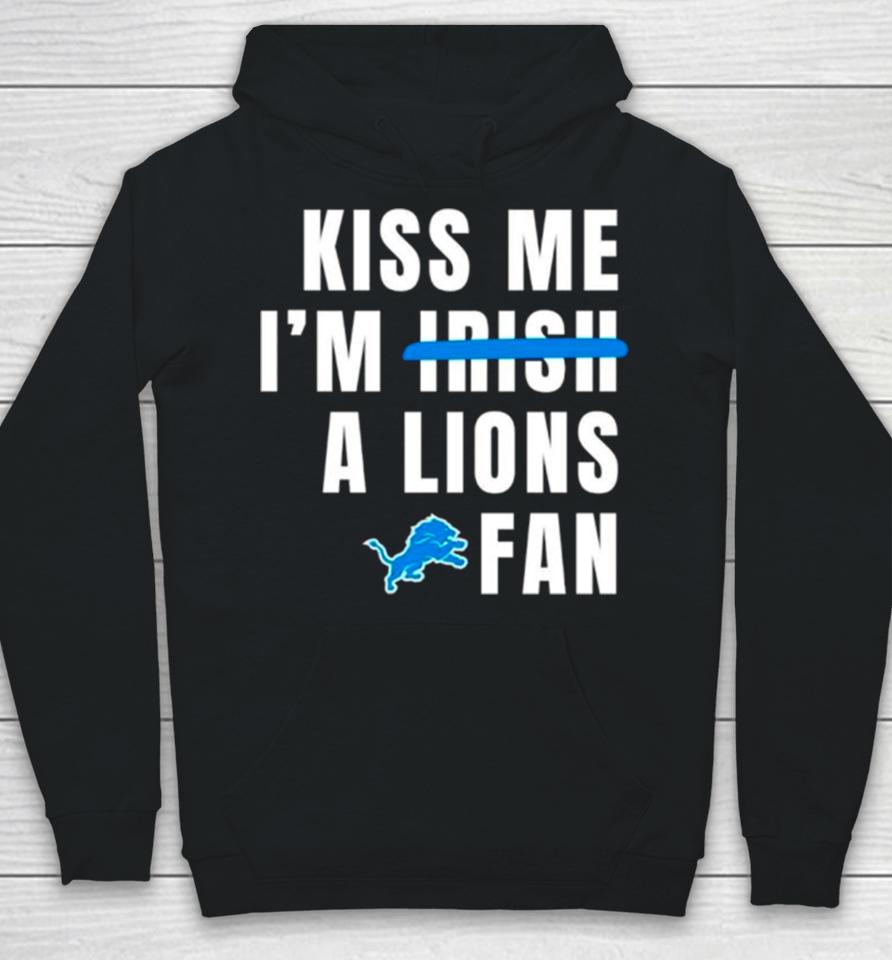 Kiss Me I’m A Lions Fan Hoodie
