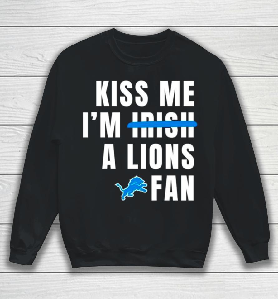 Kiss Me I’m A Lions Fan Sweatshirt