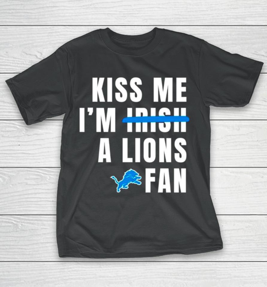 Kiss Me I’m A Lions Fan T-Shirt