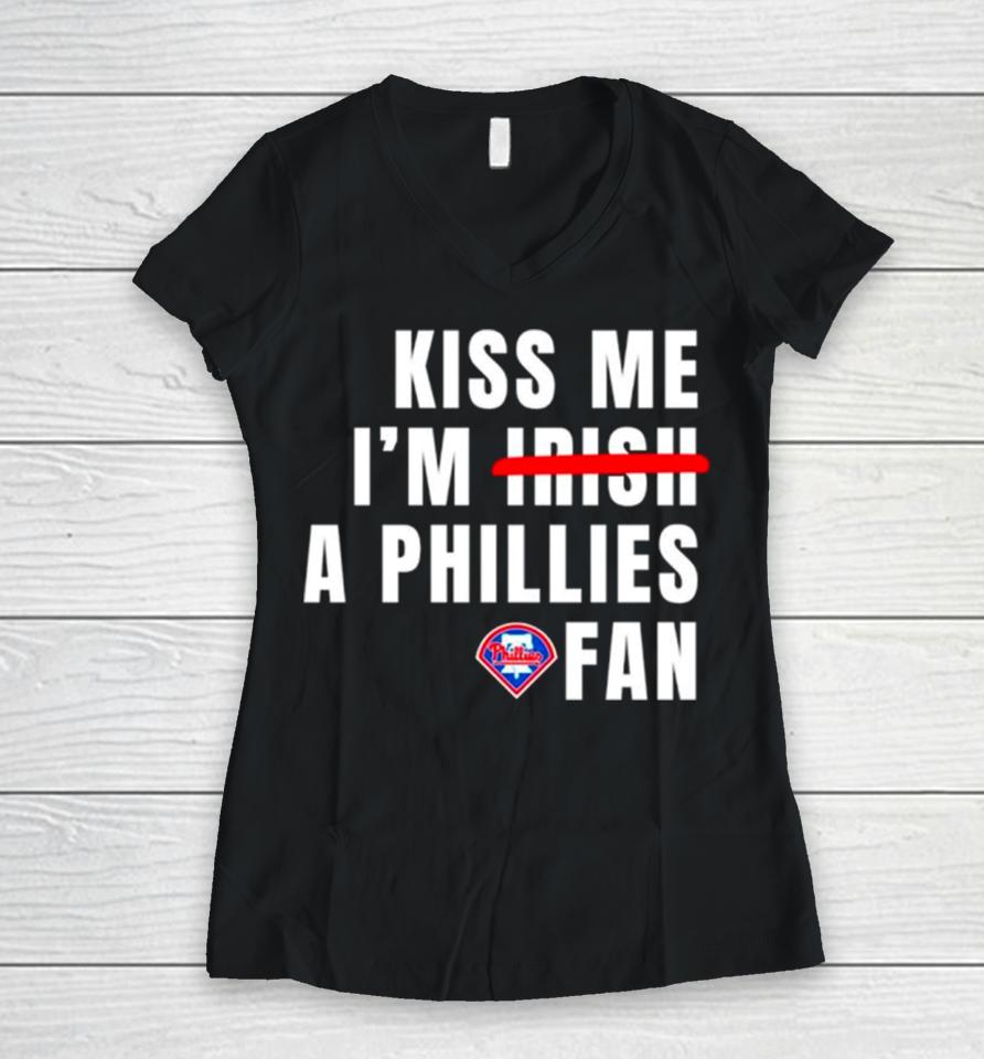Kiss Me I’m A Phillies Fan Women V-Neck T-Shirt