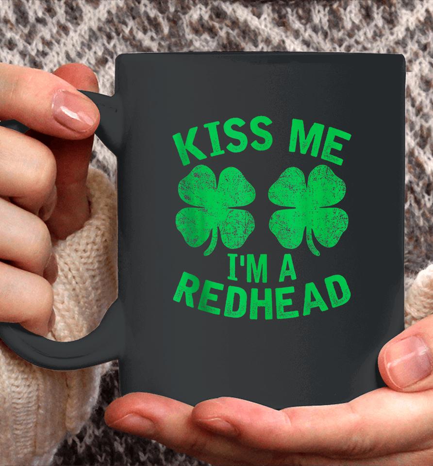 Kiss Me I'm A Redhead St. Patrick's Day Irish Funny Ginger Coffee Mug